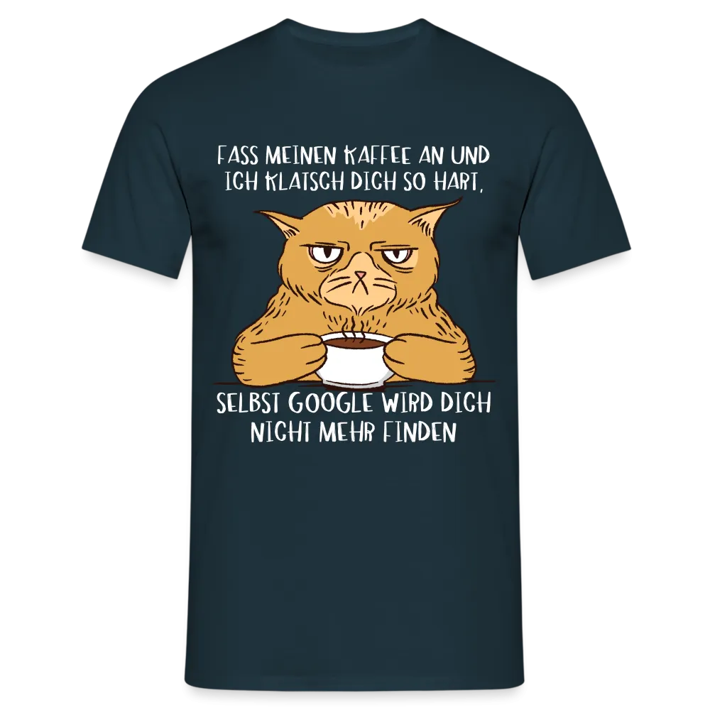 Kaffee Shirt Katze - Fass meinen Kaffee nicht an Lustiges T-Shirt